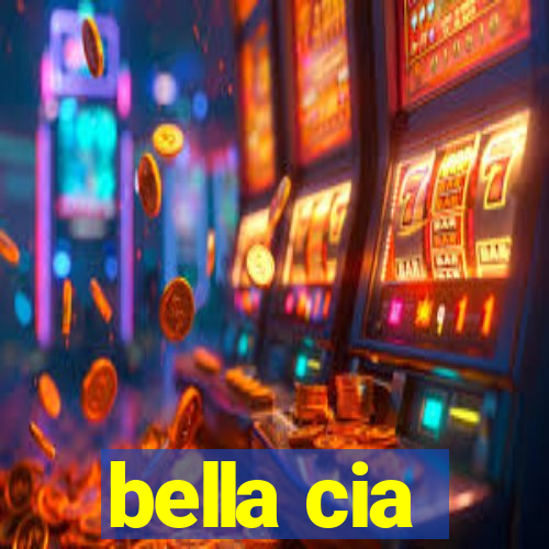 bella cia